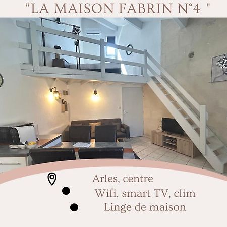"La Maison Fabrin" Appart N4 Arles Centre Eksteriør bilde